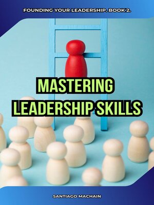 cover image of Mastering Leadership Skills
